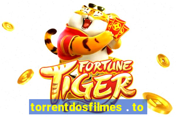 torrentdosfilmes . to